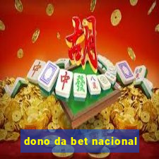 dono da bet nacional